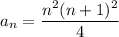 a_n=\dfrac{n^2(n+1)^2}4