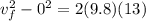 v_f^2 - 0^2 = 2(9.8)(13)