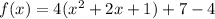 f(x)=4(x^2+2x+1)+7-4