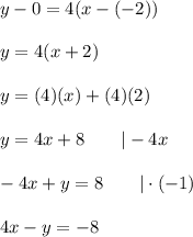 y-0=4(x-(-2))\\\\y=4(x+2)\\\\y=(4)(x)+(4)(2)\\\\y=4x+8\qquad|-4x\\\\-4x+y=8\qquad|\cdot(-1)\\\\4x-y=-8