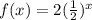 f(x) = 2(\frac{1}{2})^{x}