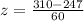 z=\frac{310-247}{60}