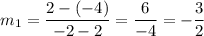 m_1 = \dfrac{2-(-4)}{-2-2} = \dfrac{6}{-4} = -\dfrac{3}{2}