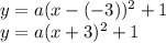 y=a(x-(-3))^2+1\\y=a(x+3)^2+1