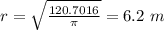 r=\sqrt{\frac{120.7016}{\pi}}=6.2\ m