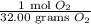 \frac{1\text{ mol }O_2}{32.00\text{ grams }O_2}