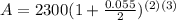 A=2300(1+ \frac{0.055}{2})^{(2)(3)}