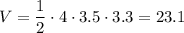 V=\dfrac{1}{2} \cdot 4\cdot 3.5\cdot 3.3=23.1