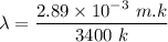 \lambda=\dfrac{2.89\times 10^{-3}\ m.k}{3400\ k}