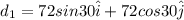 d_1 = 72sin30\hat i + 72cos30\hat j