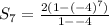 S_7=\frac{2(1-(-4)^7)}{1--4}