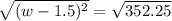 \sqrt{ (w-1.5)^{2}}= \sqrt{352.25}