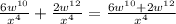 \frac{6w^{10} }{x^{4} }+ \frac{2w^{12} }{x^{4}}= \frac{6w^{10}+2w^{12}  }{ x^{4}}