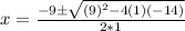 x=\frac{-9 \pm \sqrt{(9)^2-4(1)(-14)}}{2*1}