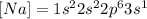 [Na]=1s^22s^22p^63s^1