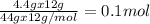 \frac{4.4gx12g}{44gx12g/mol} = 0.1 mol