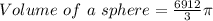Volume\ of\ a\ sphere = \frac{6912}{3}\pi