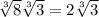 \sqrt[3]{8} \sqrt[3]{3}=2\sqrt[3]{3}