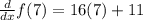 \frac{d}{dx} f(7) = 16(7) + 11