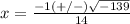 x=\frac{-1(+/-)\sqrt{-139}} {14}