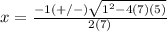 x=\frac{-1(+/-)\sqrt{1^{2}-4(7)(5)}} {2(7)}