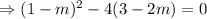 \Rightarrow (1-m)^2-4(3-2m)=0