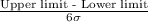 \frac{\textup{Upper limit - Lower limit}}{6\sigma}