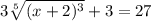 3\sqrt[5]{(x+2)^{3} }   +3=27