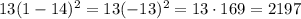 13(1-14)^2=13(-13)^2=13\cdot 169=2197