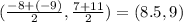 (\frac{-8+(-9)}{2},  \frac{7+11}{2})=(8.5,9)