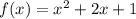 f(x)=x^{2}+2x+1