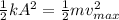 \frac{1}{2}kA^2=\frac{1}{2}mv_{max}^2