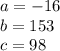 a=-16\\b=153\\c=98