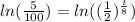 ln(\frac{5}{100})=ln((\frac{1}{2})^{\frac{t}{8}})