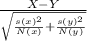 \frac{X-Y}{\sqrt{\frac{s(x)^2}{N(x)}+\frac{s(y)^2}{N(y)}}}