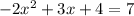 -2x^2+3x+4=7