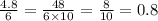 \frac{4.8}{6} = \frac{48}{6 \times 10} = \frac{8}{10} = 0.8