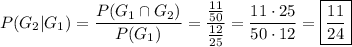 P(G_2|G_1)=\dfrac{P(G_1\cap G_2)}{P(G_1)}=\dfrac{\frac{11}{50}}{\frac{12}{25}}=\dfrac{11\cdot25}{50\cdot12}=\boxed{\dfrac{11}{24}}