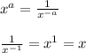 x^{a} = \frac{1}{x^{-a} } \\  \\   \frac{1}{ x^{-1} } = x^{1}= x