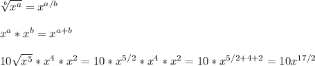 \sqrt[b]{ x^{a} }= x^{a/b} \\  \\  x^{a}* x^{b} = x^{a+b}    \\  \\ 10 \sqrt{ x^{5}}* x^{4} * x^{2}  =10* x^{5/2} *x^{4} * x^{2} =10* x^{5/2+4+2} =10 x^{17/2}
