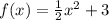 f(x)=\frac{1}{2}x^{2}+3