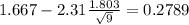 1.667-2.31\frac{1.803}{\sqrt{9}}=0.2789
