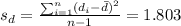 s_d =\frac{\sum_{i=1}^n (d_i -\bar d)^2}{n-1} =1.803