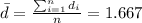 \bar d= \frac{\sum_{i=1}^n d_i}{n}=1.667
