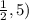 \frac{1}{2},5)