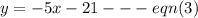 y=-5x-21---eqn(3)