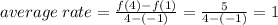 average \: rate =  \frac{f(4) - f(1)}{4 - ( - 1)}  =  \frac{5}{4 - ( - 1)}  = 1
