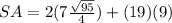 SA=2(7\frac{\sqrt{95}}{4})+(19)(9)