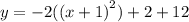 y = - 2({(x + 1)}^{2}) + 2 + 12