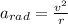 a_{rad}=\frac{v^2}{r}